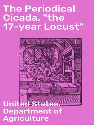 cover image of The Periodical Cicada, "the 17-year Locust"